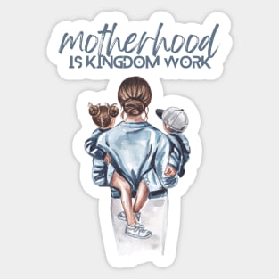 Motherhood is kingdom work Sticker